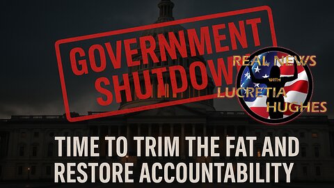 Government Shutdown And More... Real News with Lucretia Hughes