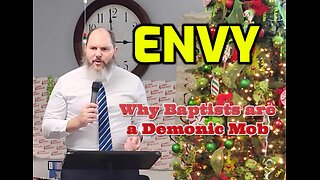 Envy: Why Baptists are a Demonic Mob