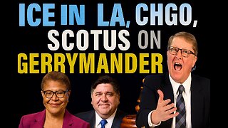 ICE in L.A., Chgo; SCOTUS on Gerrymandering