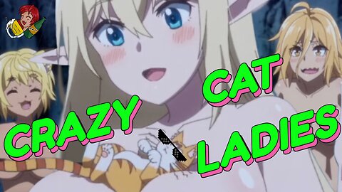 These Cat Ladies are Problematic! (Alcohol And Anime Night Ep.60)