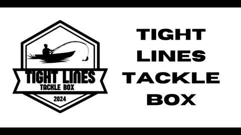 February Tight lines tackle box