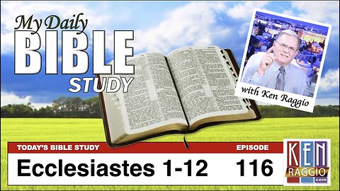 Today's Bible Study 116 Ecclesiastes 1-12