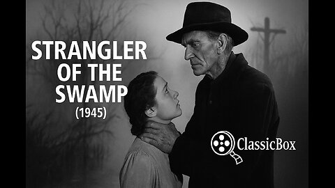🎬 Strangler of the Swamp (1945) 🌫️ Full Movie [VO – Classic Horror]. ClassicBox Films