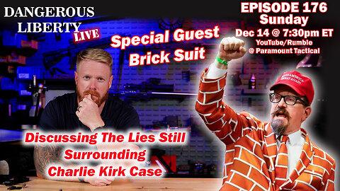 Dangerous Liberty LIVE: Addressing All Conspiracies Around Charlie Kirk With Brick Suit
