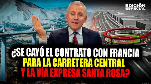 #EnVivo ¿Gobierno de Perú anuló contrato con Francia para Carretera Central y Puente Santa Rosa?
