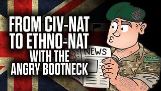 From Civ-Nat to Ethno-Nat - with the Angry Bootneck