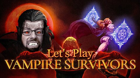 Vampires Don't Sparkle - Let's Play Vampire Survivors