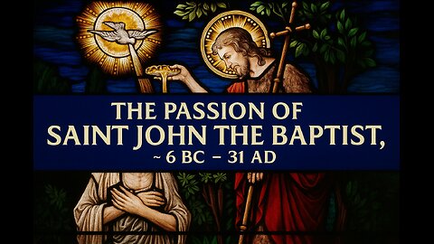 THE PASSION OF SAINT JOHN THE BAPTIST