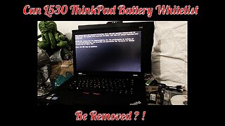 Can An L530 ThinkPad Battery Whitelist be Removed ? !