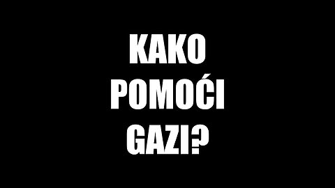 Kako pomoći Gazi?