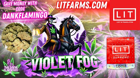 Trying Violet Fog Supreme from Lit Farms! The Dank Flamingo Review!!