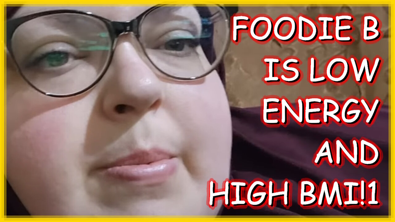 FOODIE BEAUTYS LOW ENERGY GRIFTING!1