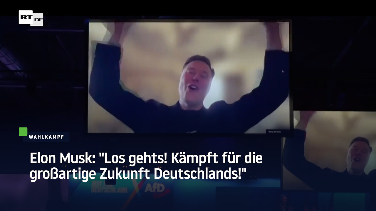 Elon Musk: "Los gehts! Kämpft für die großartige Zukunft Deutschlands!"