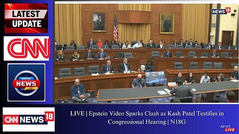 LIVE | Epstein Video Sparks Clash as Kash Patel Testifies in Congressional Hearing | N18G #News