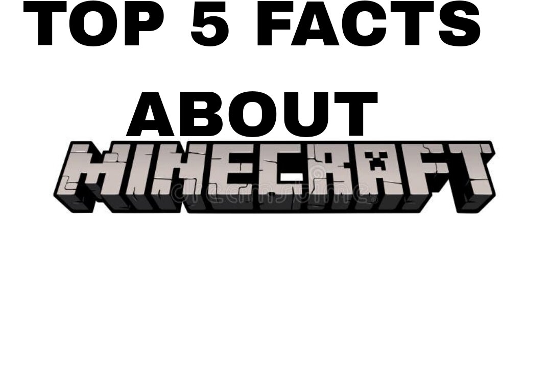 Top 5 facts about minecraft