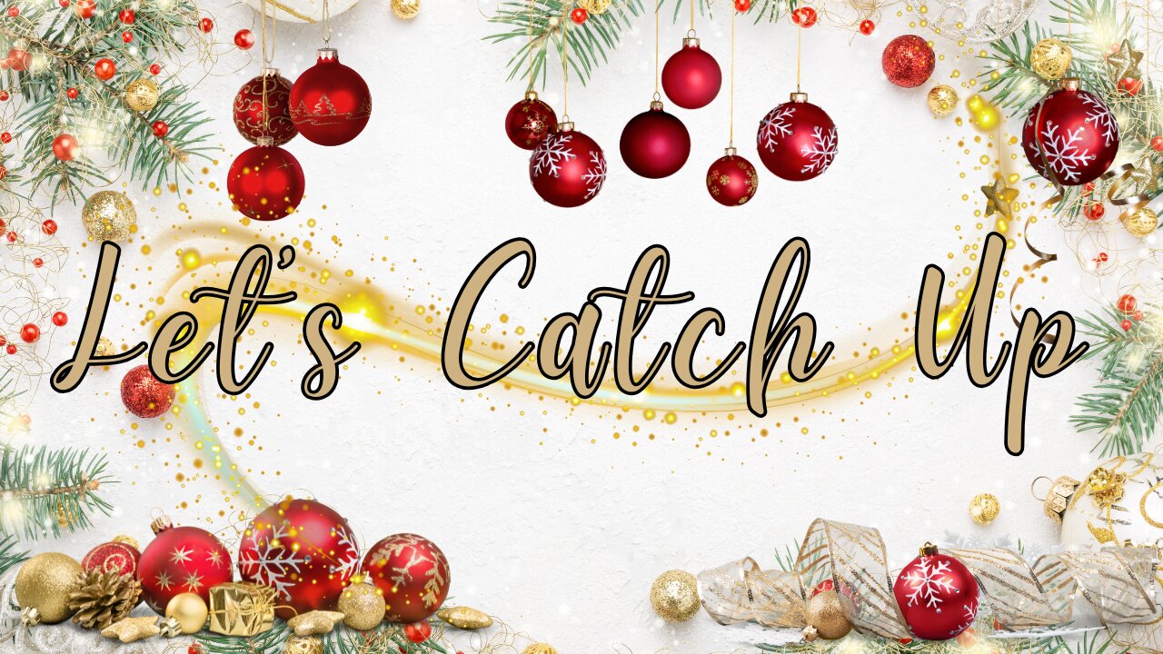 Let's Catch Up - December 10, 2024