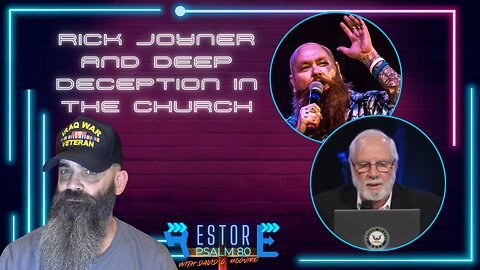 Rick Joyner and Deep Deception In The Church