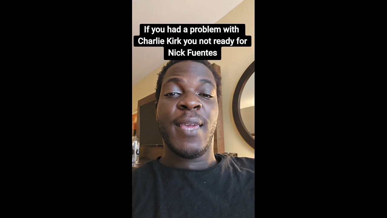 If you had a problem with Charlie Kirk you not ready for Nick Fuentes