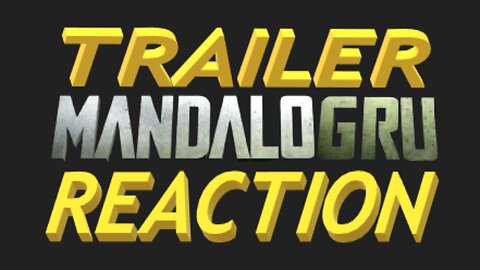 The MandoGru Trailer Reaction