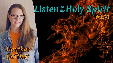 156. Do You Find It Hard to Listen to the Holy Spirit? | Heather Gaffney