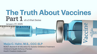 The Truth About Vaccines, Part 1 • Maija Hahn