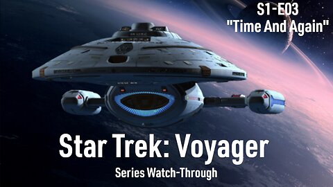 Series Watch-Through - Star Trek: Voyager - S1E03
