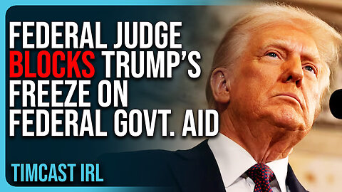 Federal Judge BLOCKS Trump’s Freeze On Federal Govt. Aid Setting Up Massive Legal Battle