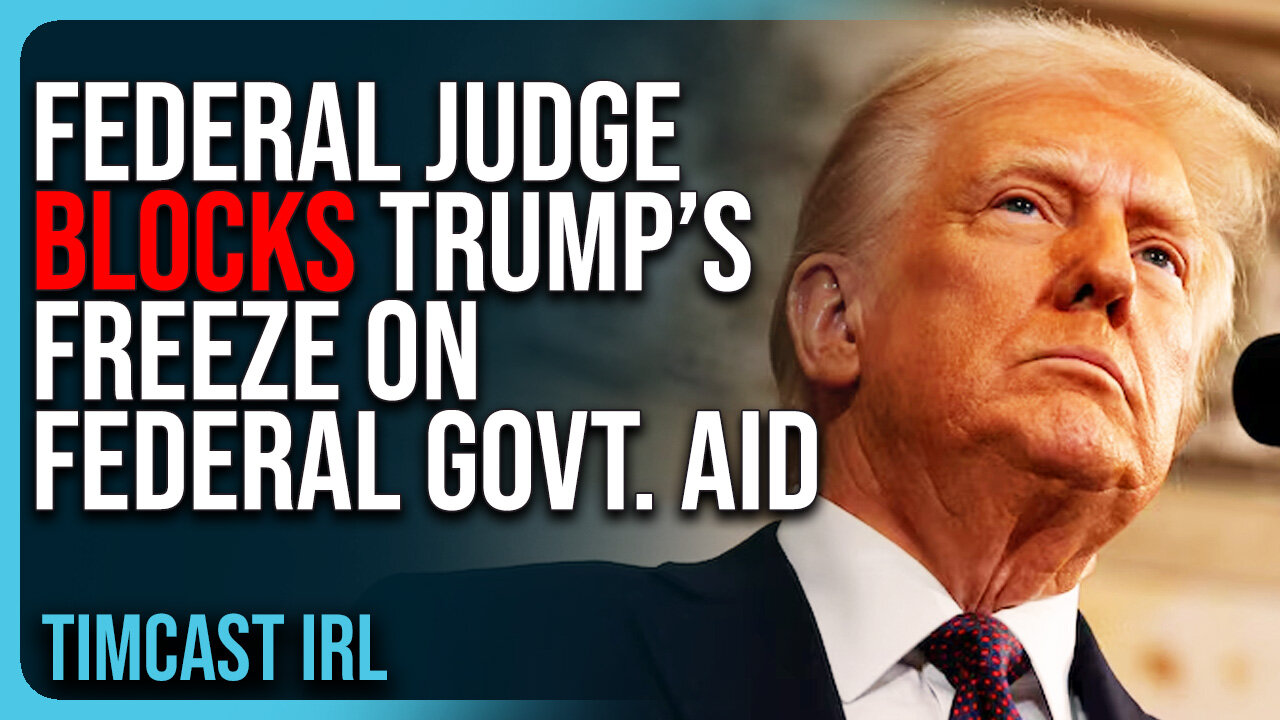 Federal Judge BLOCKS Trump’s Freeze On Federal Govt. Aid Setting Up Massive Legal Battle