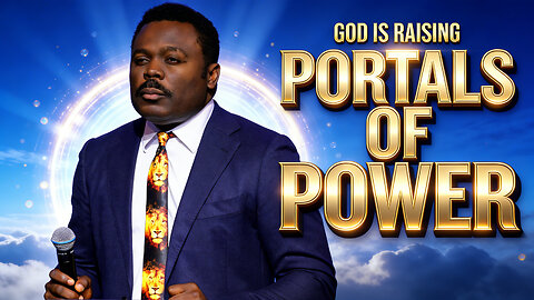 God is raising a people who will become portals for the entrance of the power of the Almighty.
