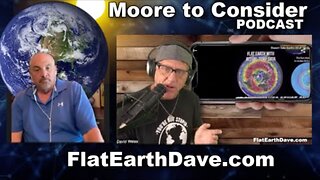 [Flat Earth Dave Interviews 2] Moore to Consider PODCAST w Flat Earth Dave [Apr 1, 2025]