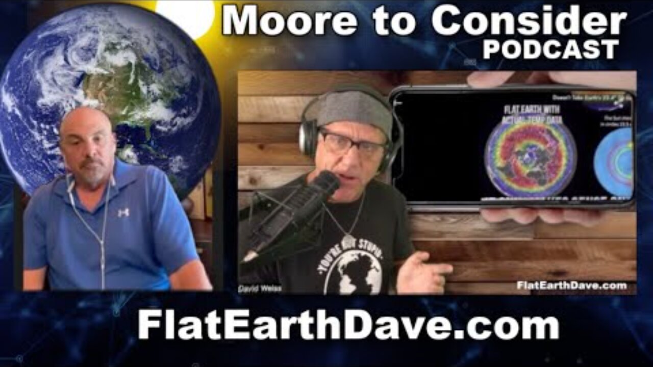 [Flat Earth Dave Interviews 2] Moore to Consider PODCAST w Flat Earth Dave [Apr 1, 2025]
