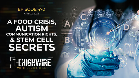 The High Wire with Del Bigtree, Episode 470.