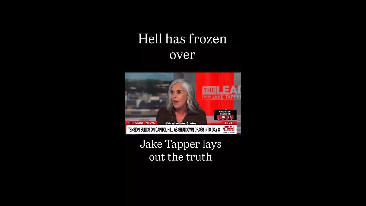 Jake Tapper on CNN actually tells the truth and blames Democrats for the shutdown!
