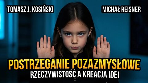 [R34] Postrzeganie pozazmysłowe. Rzeczywistość a kreacja idei - Michał Reisner