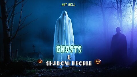 Spooky Midnight Week - Ghosts and Shadow People