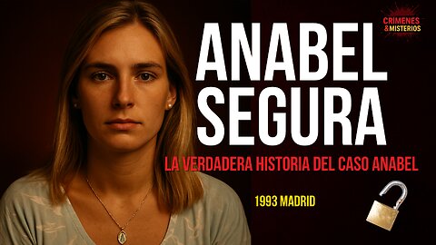 900 Días de Angustia El Secuestro y Asesinato de Anabel Segura [4K]