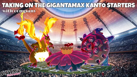 Nufftingz & Company Battle Kanto Gigantamax Starters