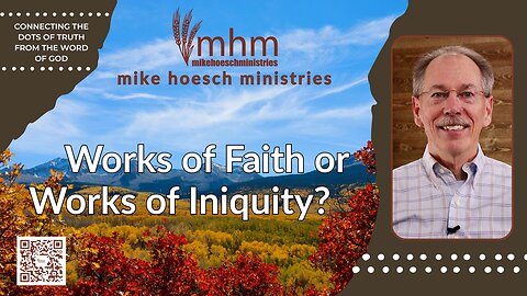 Works of Faith or Works of Iniquity?