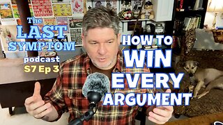 S7 Ep 3: How To Win Every Argument