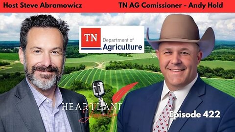 Tennessee Ag Commissioner and farmer Andy Holt | HLJ EP422