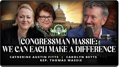 CATHERINE AUSTIN FITTS -Congressman Massie: We Can Each Make A Difference