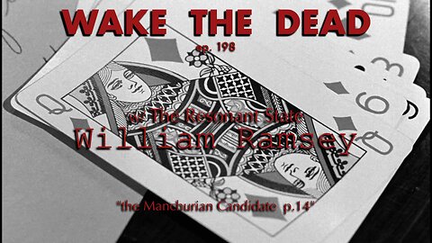 WTD ep.198 William Ramsey w/ Hans Utter 'the Manchurian Candidate p.14'