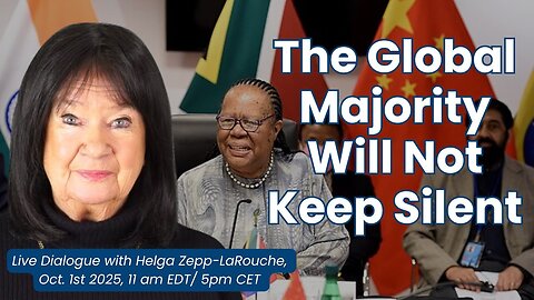 Live with Helga Zepp-LaRouche: The Global Majority Will Not Keep Silent
