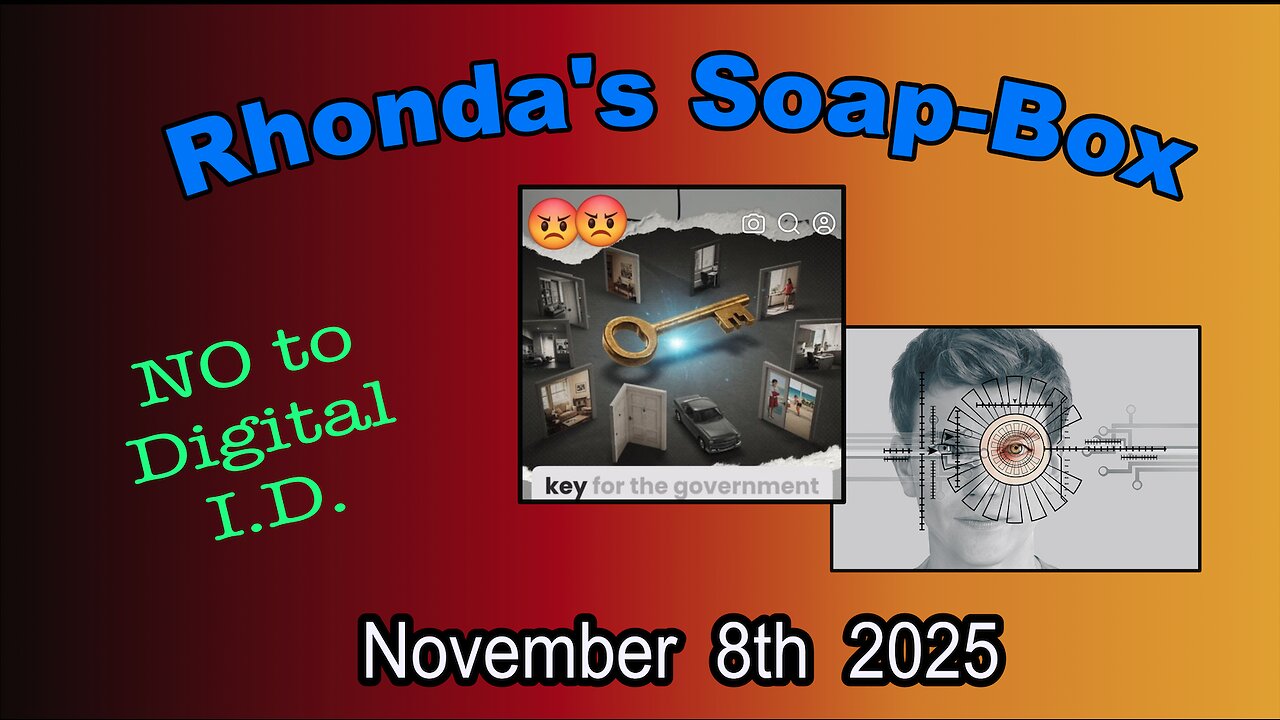 Rhonda's Soap Box - Why We Have To Say No To The Digital ID - Come March