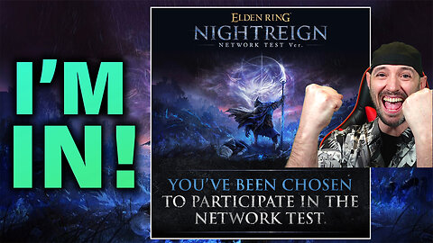 I'M IN!!! - Elden Ring Night Reign Closed Playtest!