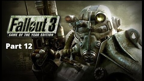 Fallout 3: Game of the Year Edition Walkthrough | Part 12