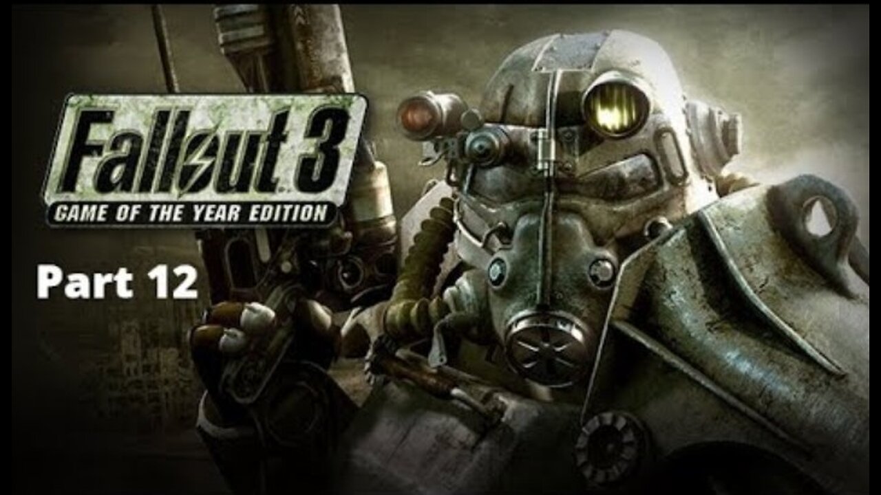 Fallout 3: Game of the Year Edition Walkthrough | Part 12