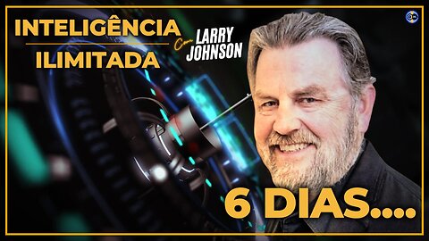 🔥6 Dias.... - Com Larry Johnson