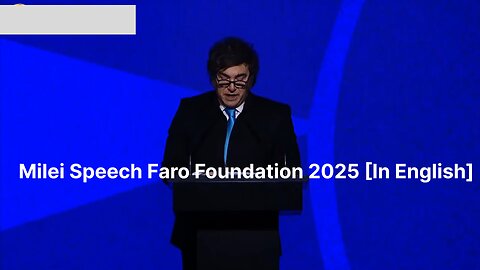 Milei Speech Faro Foundation 2025 [In English]