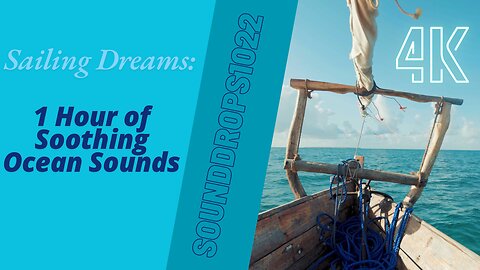 Sailing Dreams: 1 Hour of Soothing Ocean Sounds